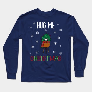 Hug Me It's Christmas - Christmas Cactus With Scarf Long Sleeve T-Shirt